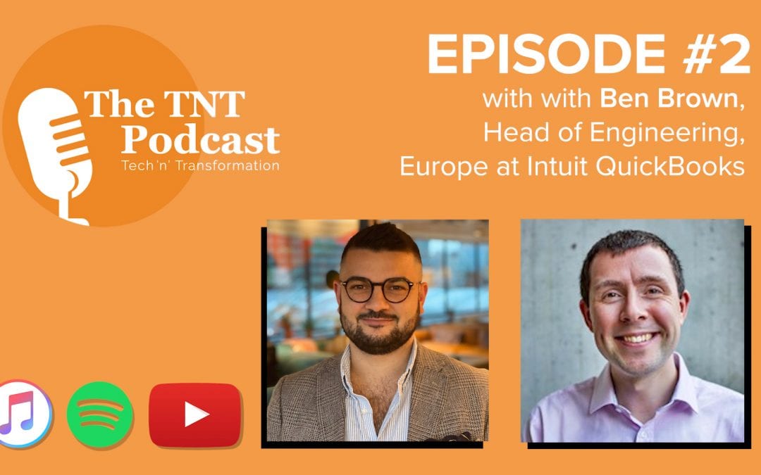 Tech ‘n’ Transformation Podcast – Season 1/Episode 2 with Ben Brown