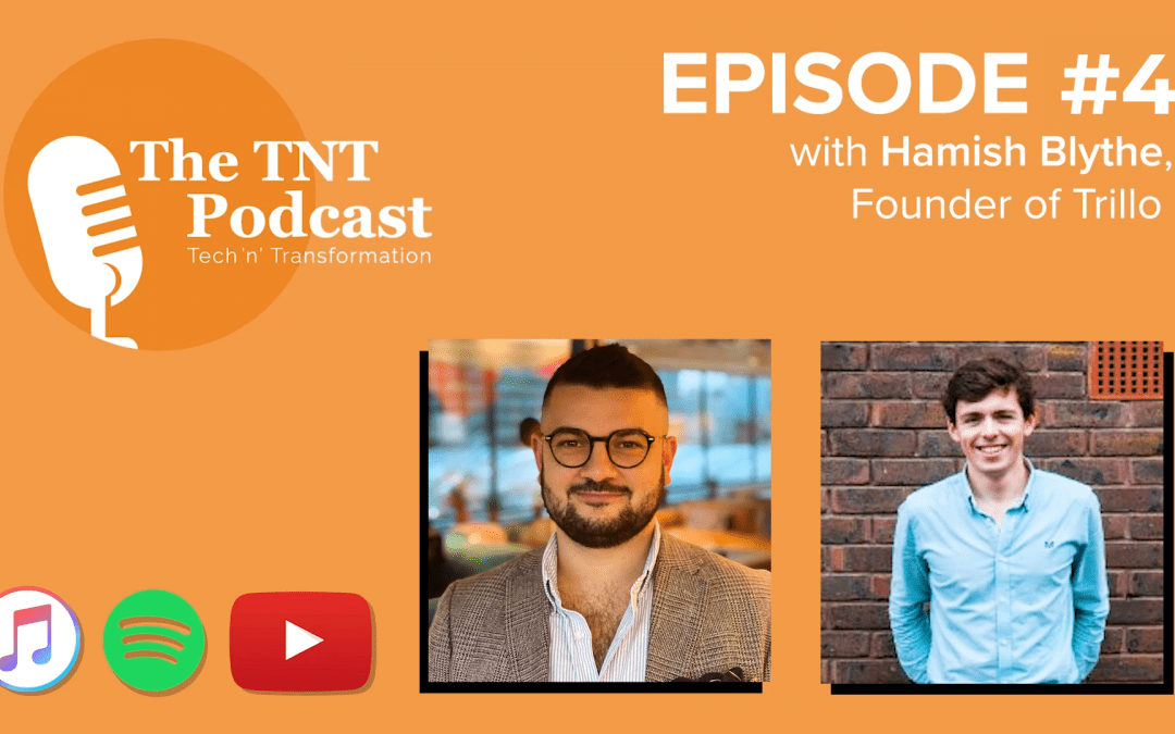 Tech ‘n’ Transformation Podcast – Season 1/Episode 4 with Hamish Blythe